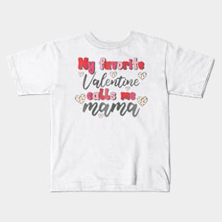 Valentine Day Mama Retro My Favorite Valentine Calls Me Mama Kids T-Shirt